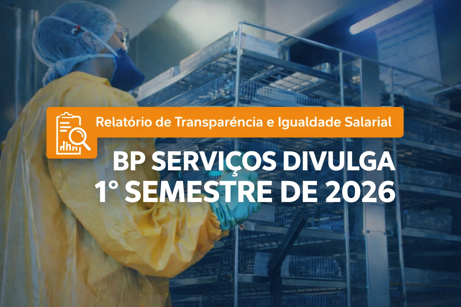 Relatório de Transparência e Igualdade Salarial de Mulheres e Homens – 1º Semestre 2026